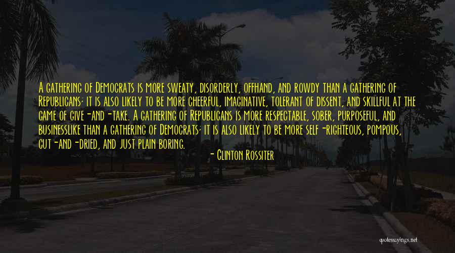 Businesslike Quotes By Clinton Rossiter Businesslike Quotes By Clinton Rossiter