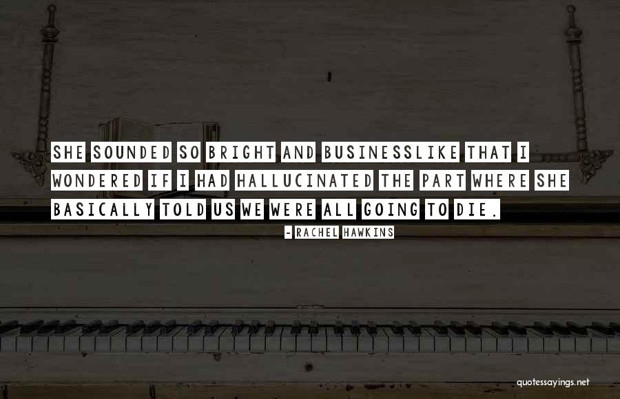 Businesslike Quotes By Rachel Hawkins Businesslike Quotes By Rachel Hawkins