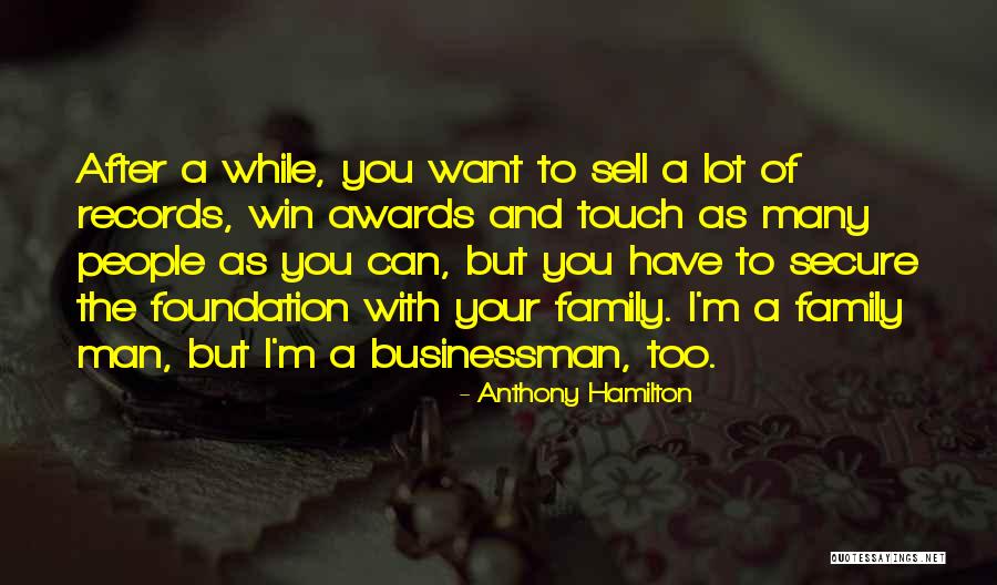Businessman Quotes By Anthony Hamilton Businessman Quotes By Anthony Hamilton
