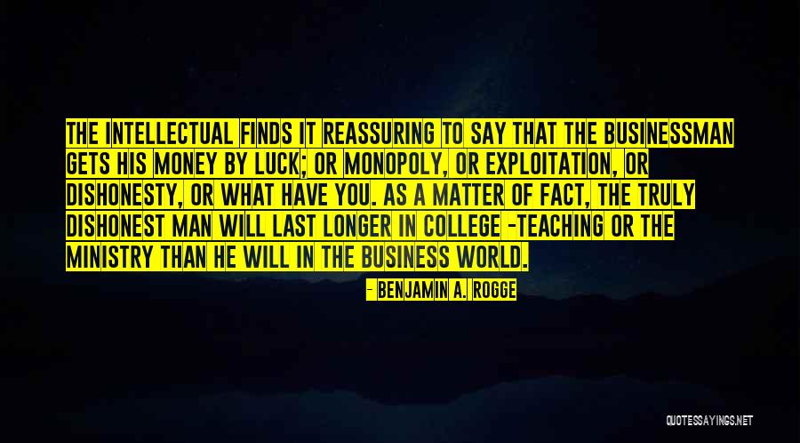 Businessman Quotes By Benjamin A. Rogge Businessman Quotes By Benjamin A. Rogge