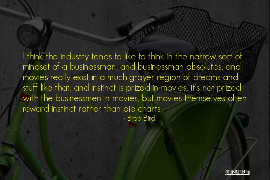 Businessman Quotes By Brad Bird Businessman Quotes By Brad Bird