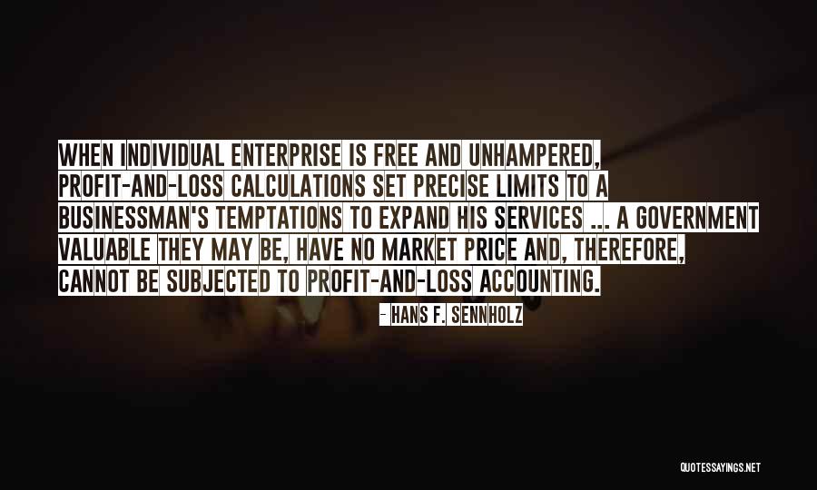Businessman Quotes By Hans F. Sennholz Businessman Quotes By Hans F. Sennholz