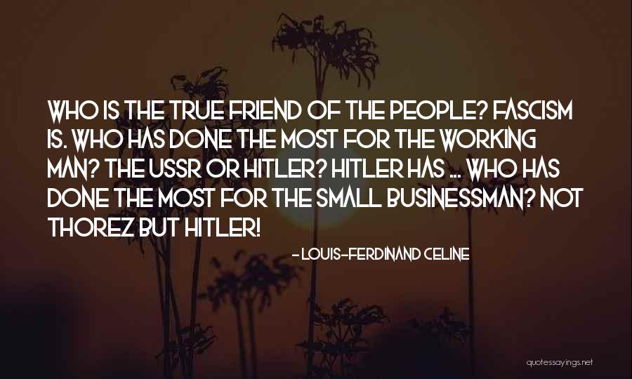 Businessman Quotes By Louis-Ferdinand Celine Businessman Quotes By Louis-Ferdinand Celine