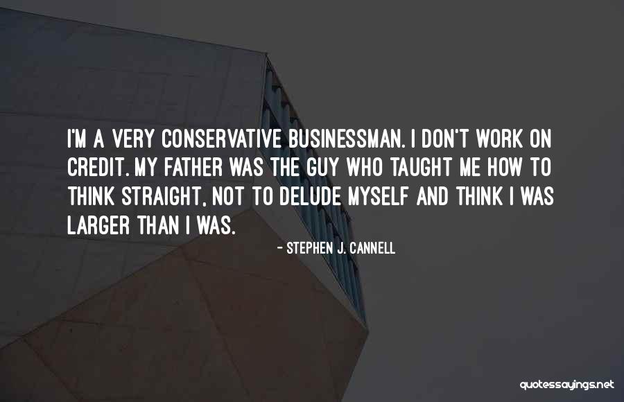 Businessman Quotes By Stephen J. Cannell Businessman Quotes By Stephen J. Cannell