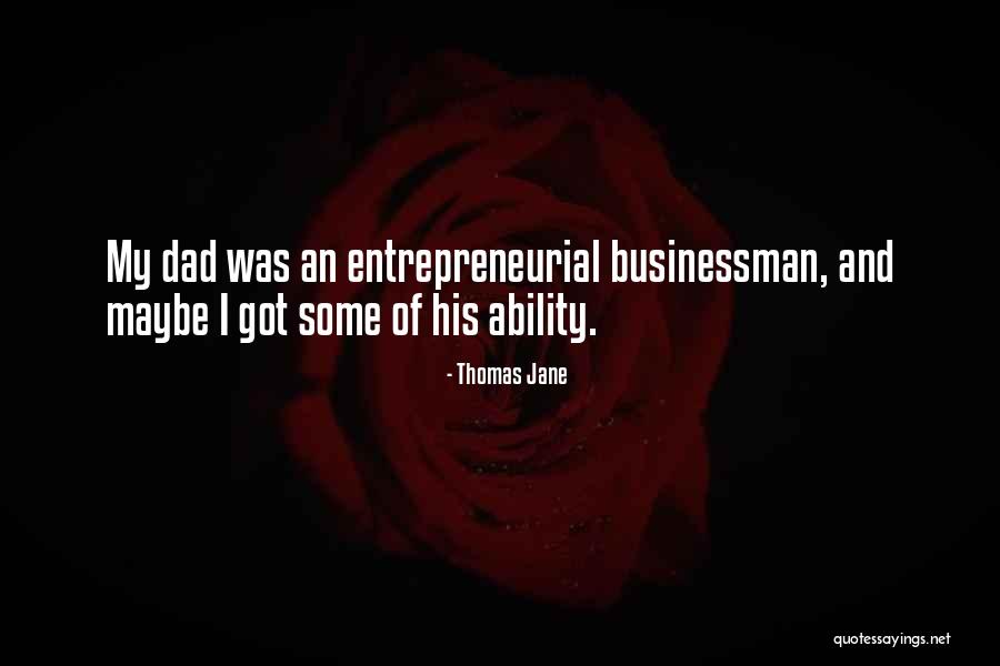 Businessman Quotes By Thomas Jane