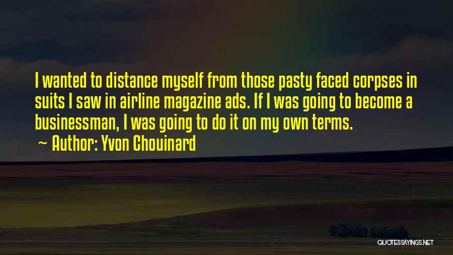 Businessman Quotes By Yvon Chouinard