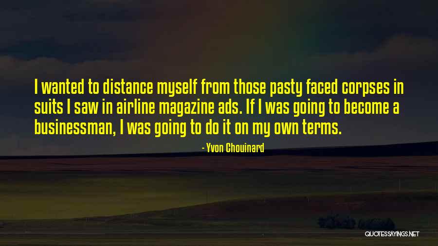 Businessman Quotes By Yvon Chouinard Businessman Quotes By Yvon Chouinard