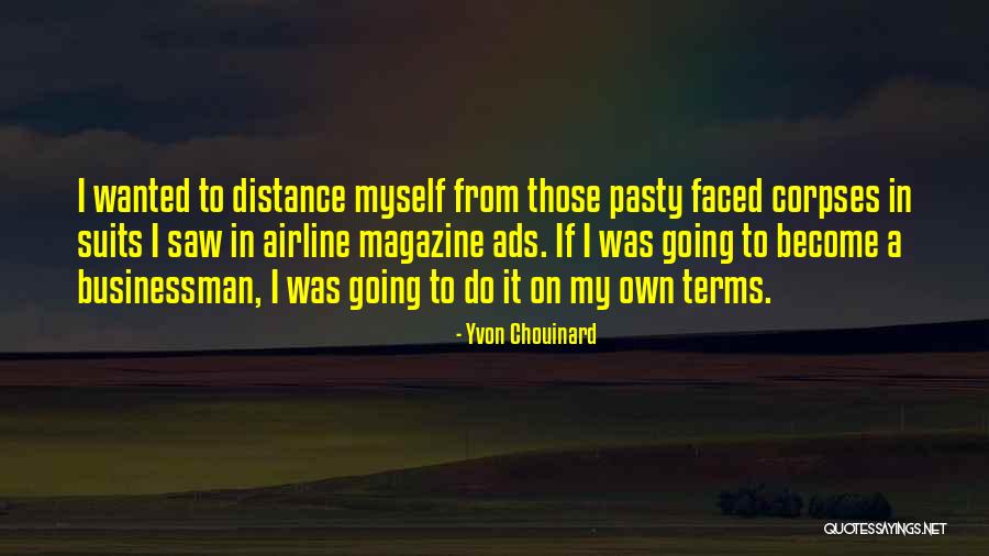 Businessman Quotes By Yvon Chouinard