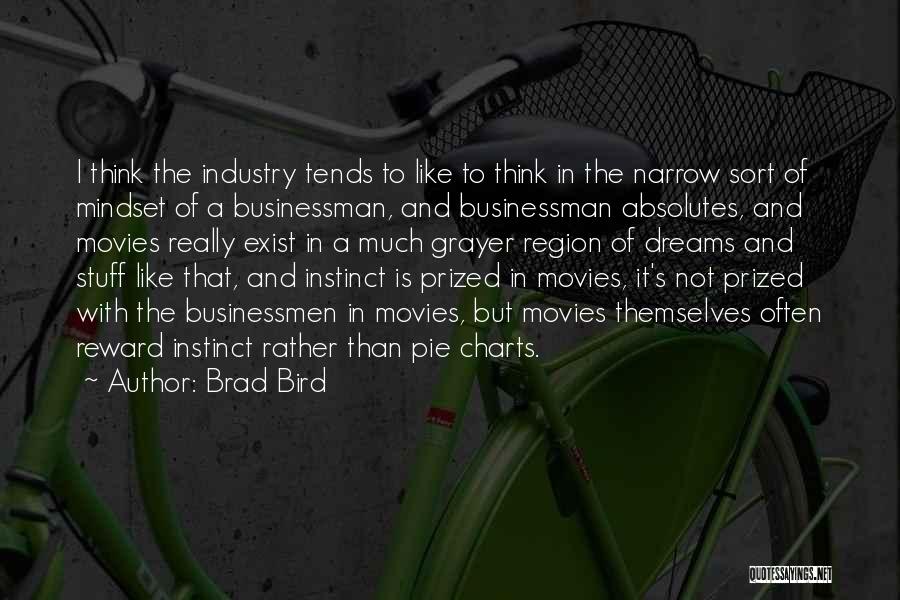 Businessman Thinking Quotes By Brad Bird