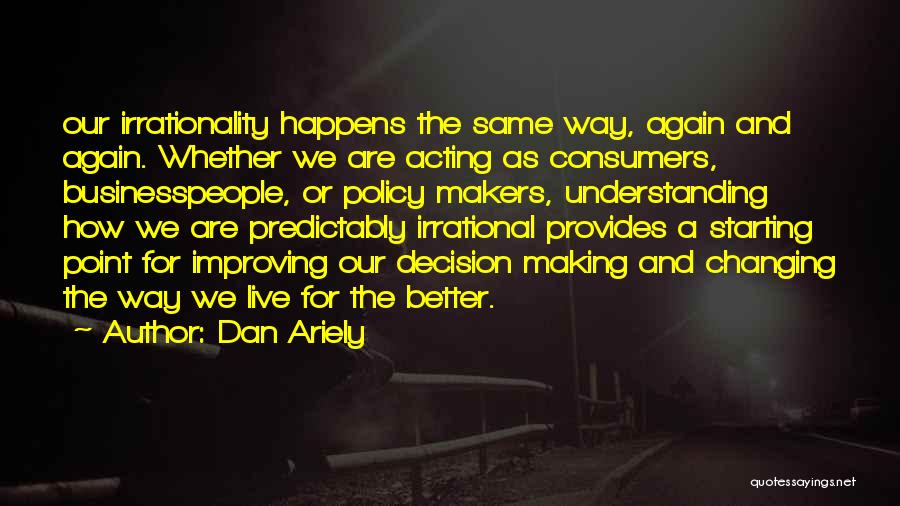 Businesspeople Quotes By Dan Ariely