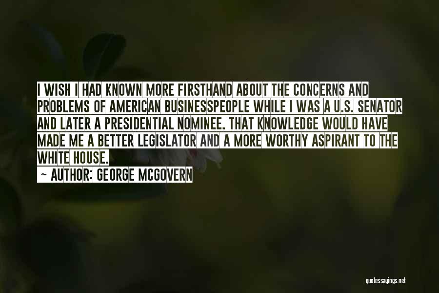 Businesspeople Quotes By George McGovern