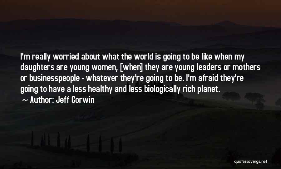 Businesspeople Quotes By Jeff Corwin