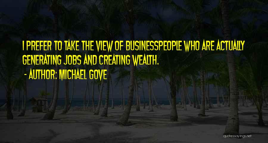 Businesspeople Quotes By Michael Gove