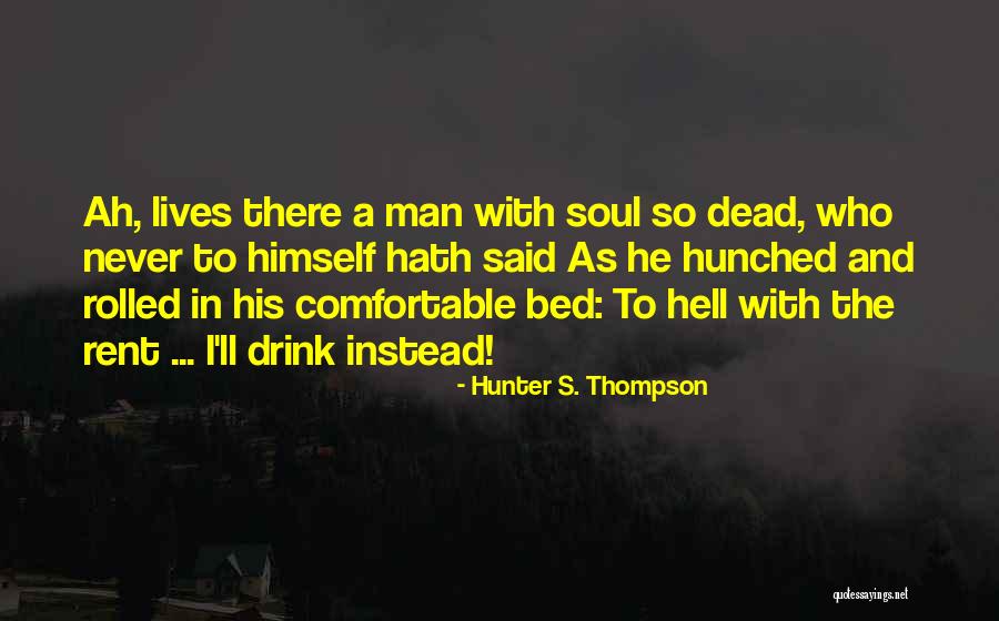 Buskers Bunkhouse Quotes By Hunter S. Thompson Buskers Bunkhouse Quotes By Hunter S. Thompson
