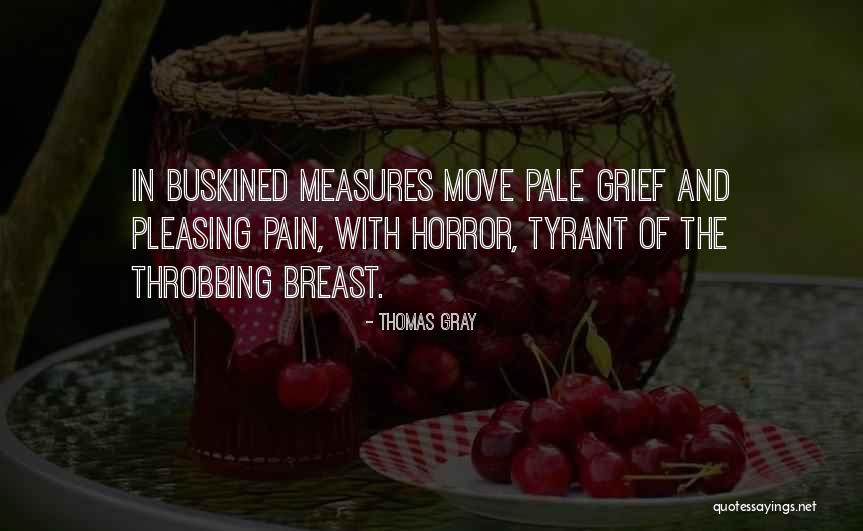 Buskined Quotes By Thomas Gray Buskined Quotes By Thomas Gray