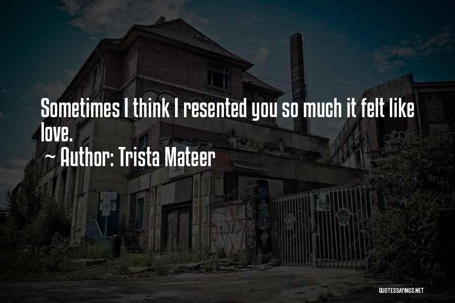 Bussemaker Exloo Quotes By Trista Mateer