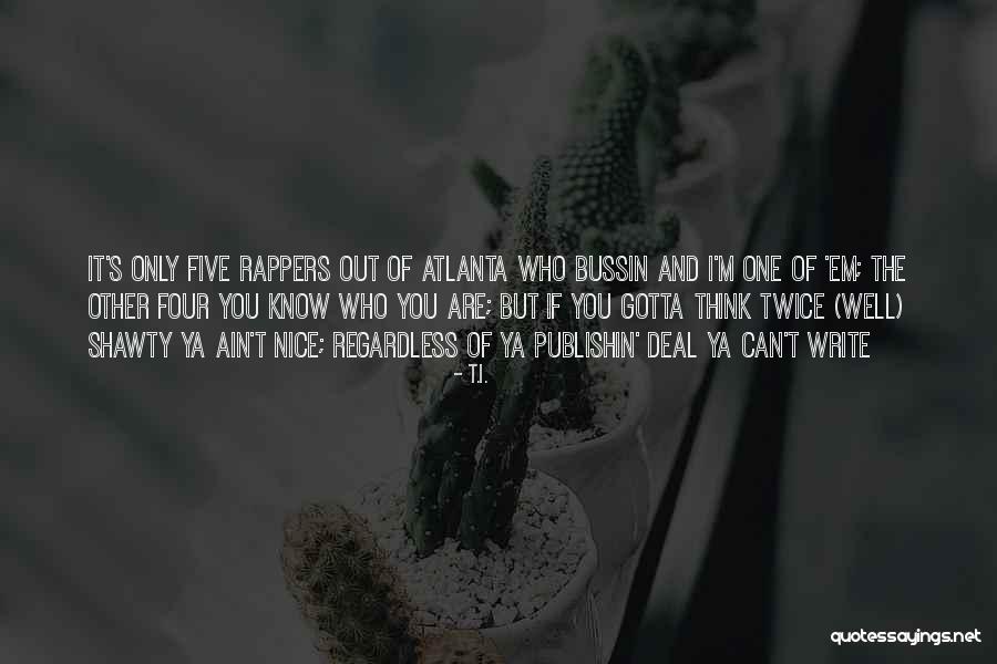 Bussin Quotes By T.I. Bussin Quotes By T.I.