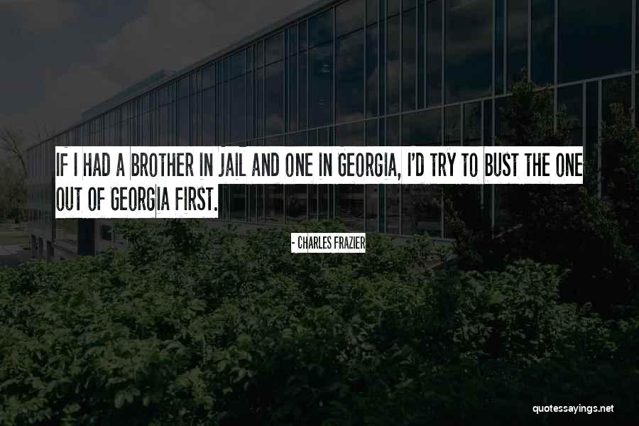 Bust Quotes By Charles Frazier Bust Quotes By Charles Frazier