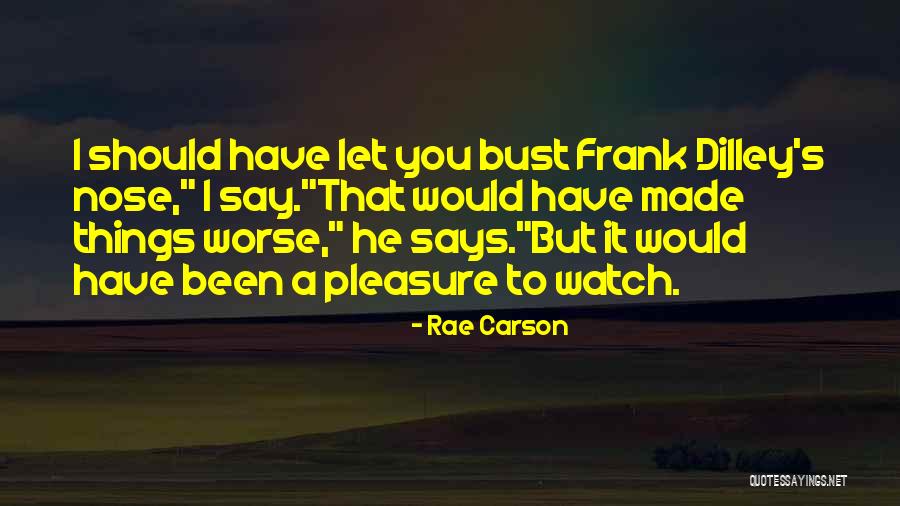 Bust Quotes By Rae Carson Bust Quotes By Rae Carson