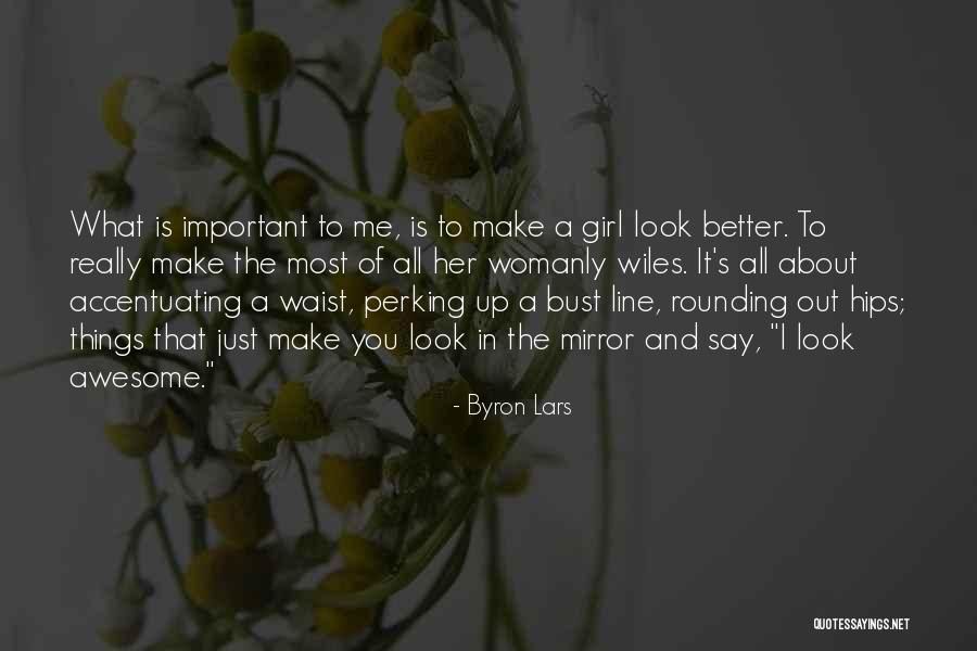 Bust Up Quotes By Byron Lars