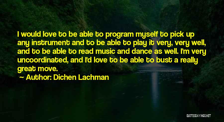 Bust Up Quotes By Dichen Lachman