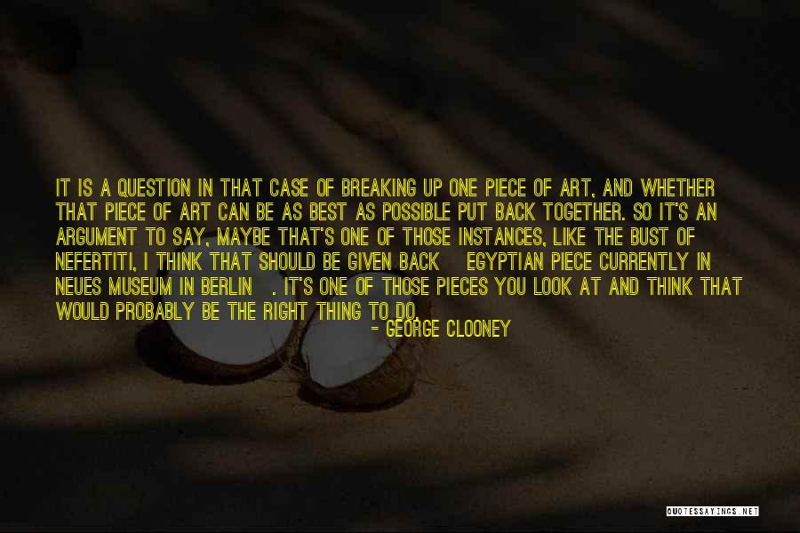 Bust Up Quotes By George Clooney Bust Up Quotes By George Clooney