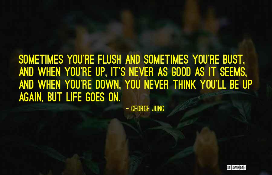 Bust Up Quotes By George Jung Bust Up Quotes By George Jung