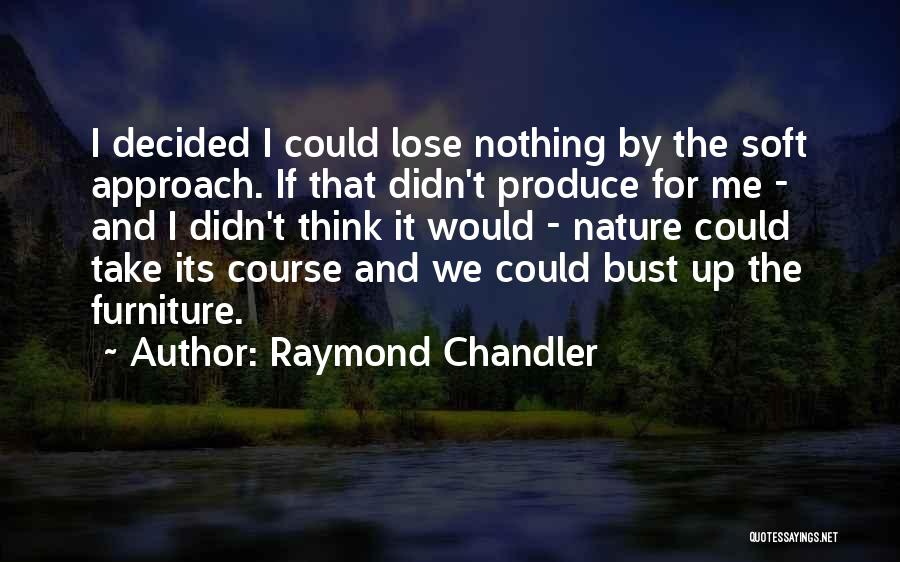 Bust Up Quotes By Raymond Chandler