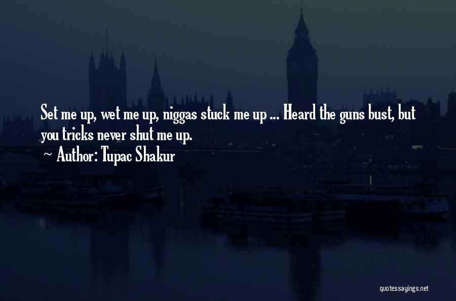 Bust Up Quotes By Tupac Shakur