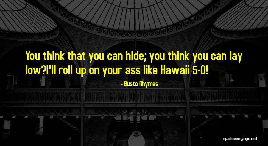Busta Quotes By Busta Rhymes Busta Quotes By Busta Rhymes