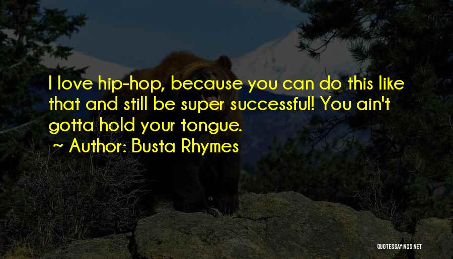 Busta Rhymes Quotes 1721879