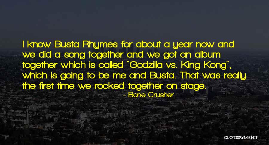 Busta Rhymes Song Quotes By Bone Crusher