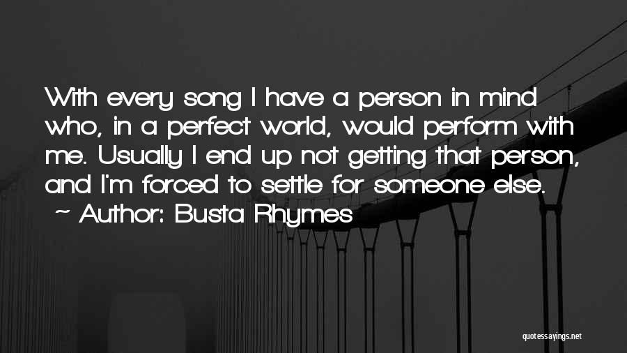 Busta Rhymes Song Quotes By Busta Rhymes