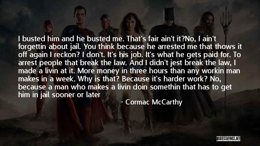 Busted Quotes By Cormac McCarthy