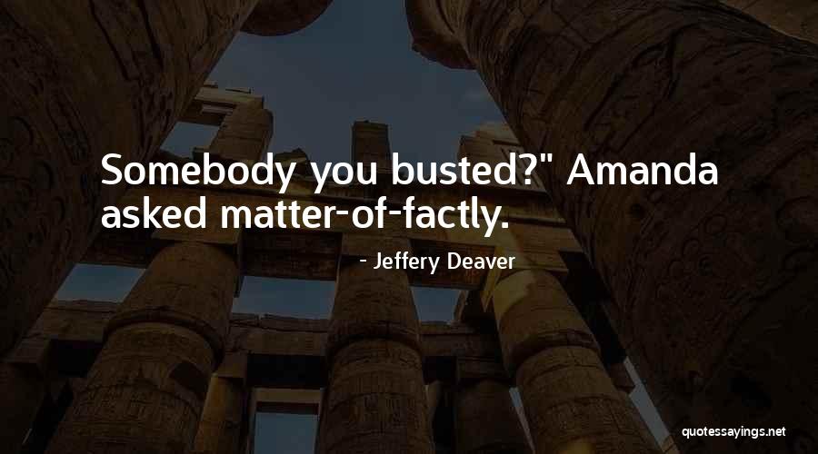 Busted Quotes By Jeffery Deaver