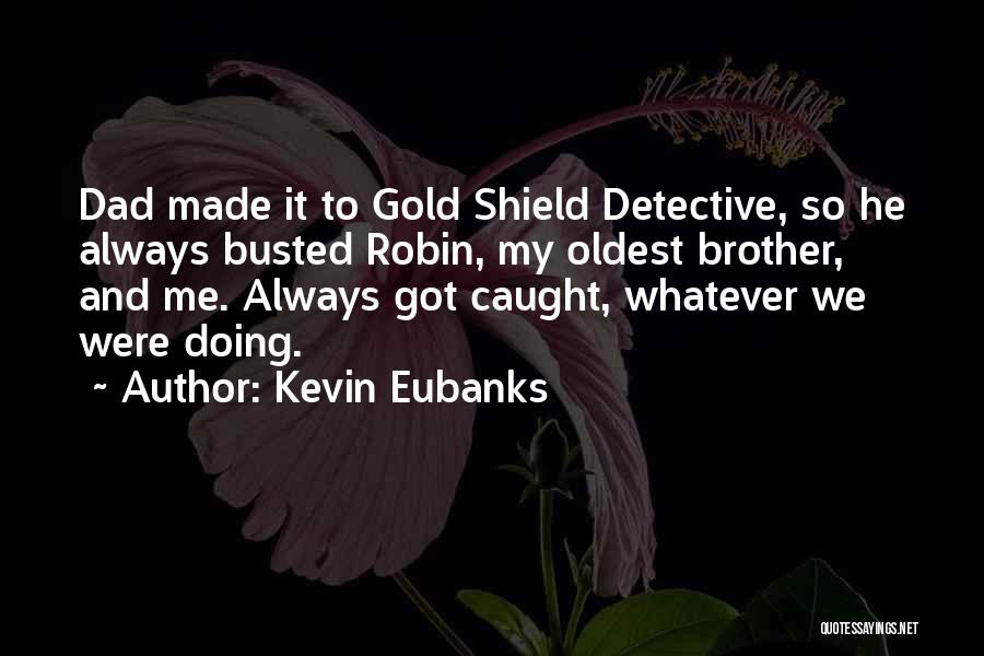 Busted Quotes By Kevin Eubanks