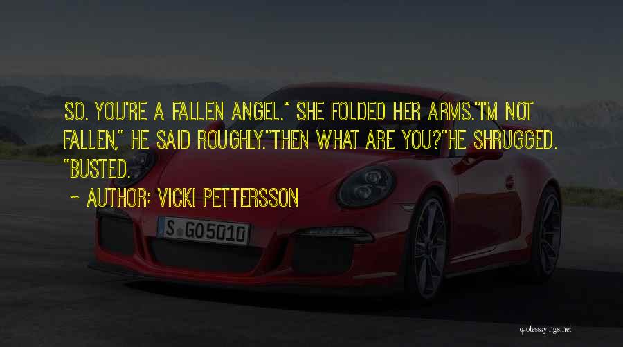 Busted Quotes By Vicki Pettersson