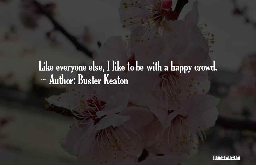 Buster Quotes By Buster Keaton