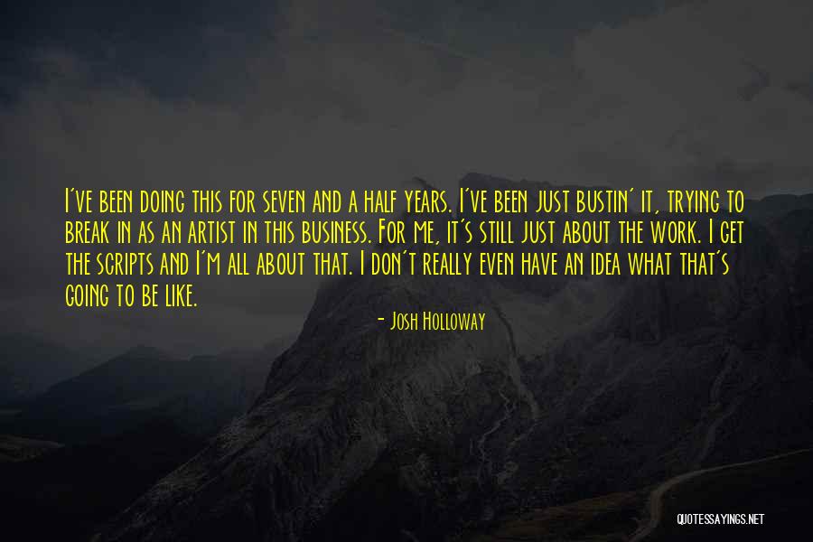 Bustin Quotes By Josh Holloway Bustin Quotes By Josh Holloway