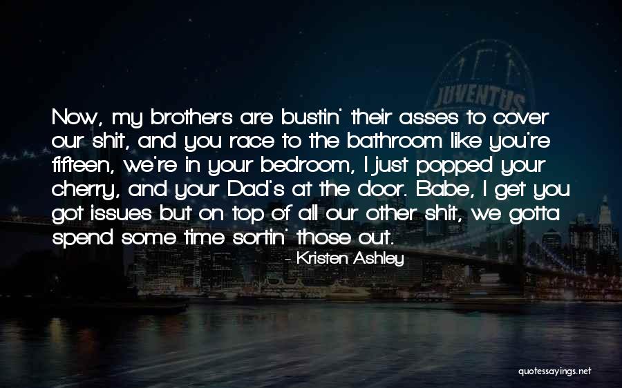 Bustin Quotes By Kristen Ashley Bustin Quotes By Kristen Ashley