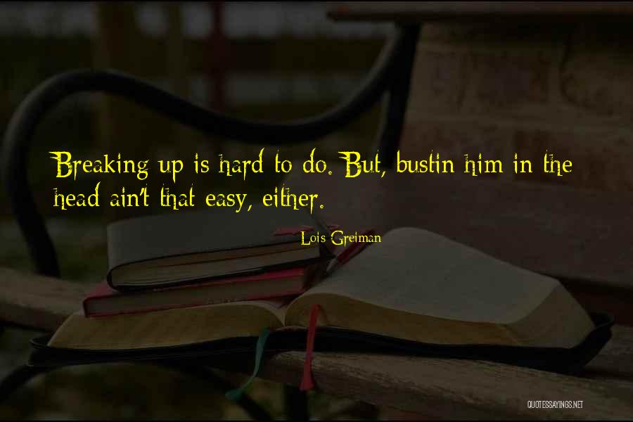 Bustin Quotes By Lois Greiman Bustin Quotes By Lois Greiman