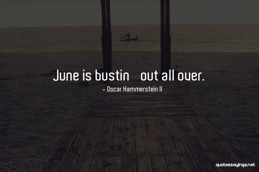 Bustin Quotes By Oscar Hammerstein II