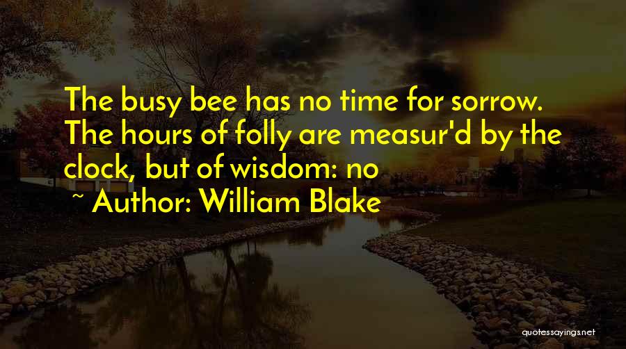 Busy As A Bee Quotes By William Blake