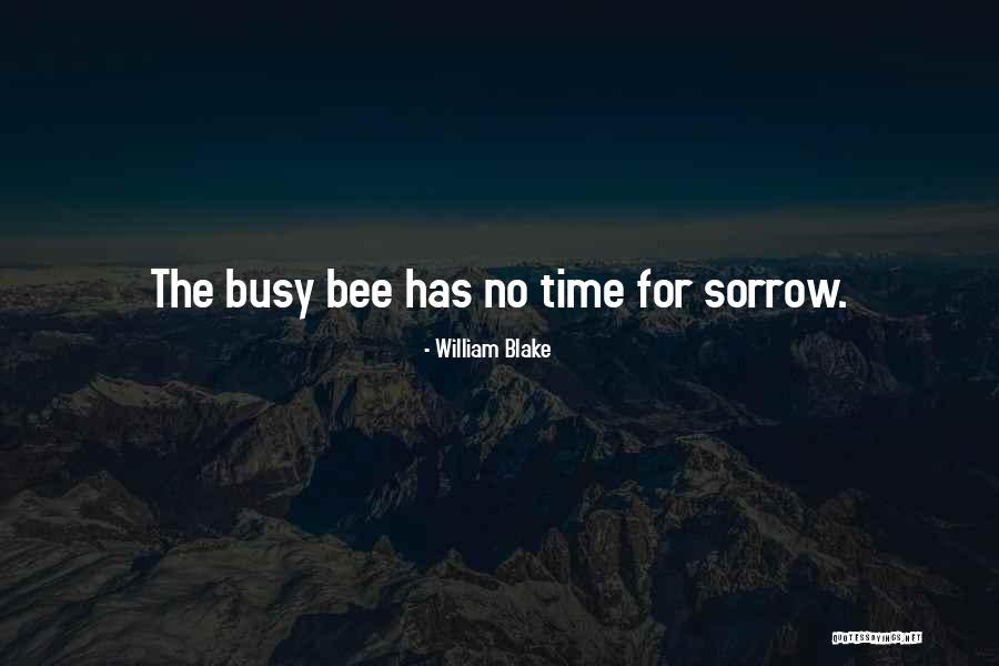 Busy As A Bee Quotes By William Blake Busy As A Bee Quotes By William Blake