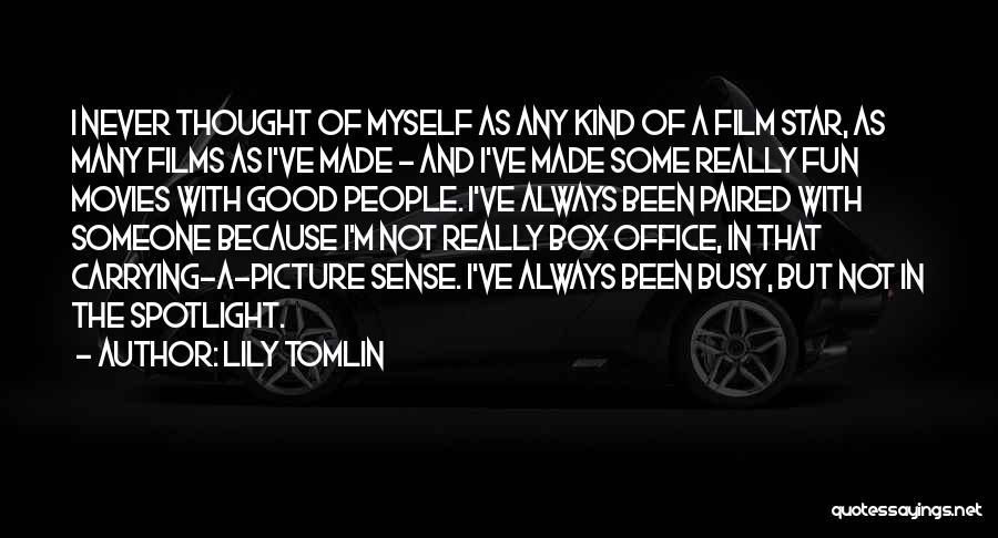 Busy As A Quotes By Lily Tomlin