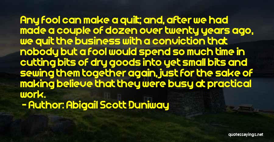 Busy At Work Quotes By Abigail Scott Duniway