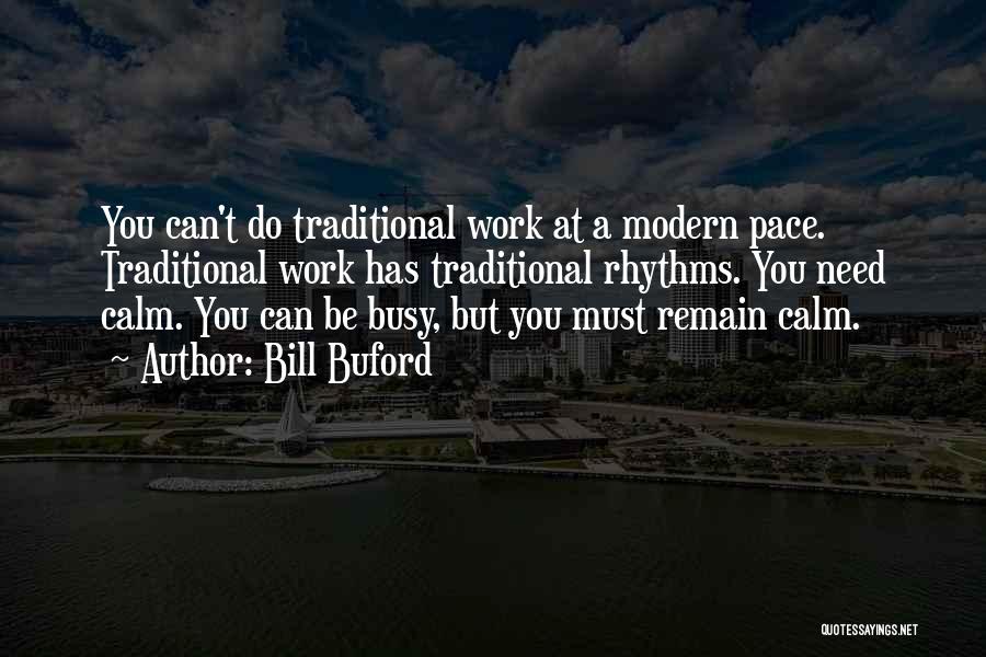 Busy At Work Quotes By Bill Buford