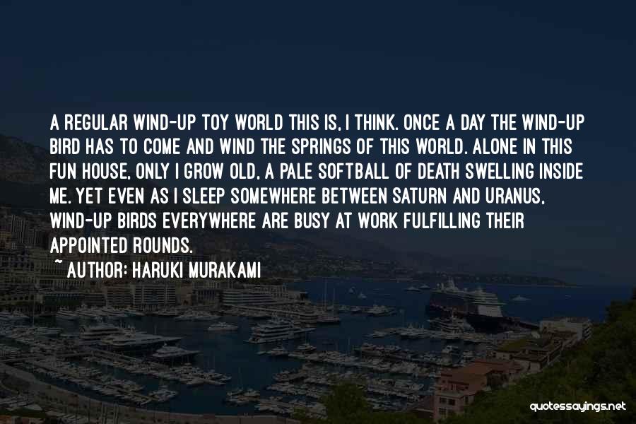 Busy At Work Quotes By Haruki Murakami