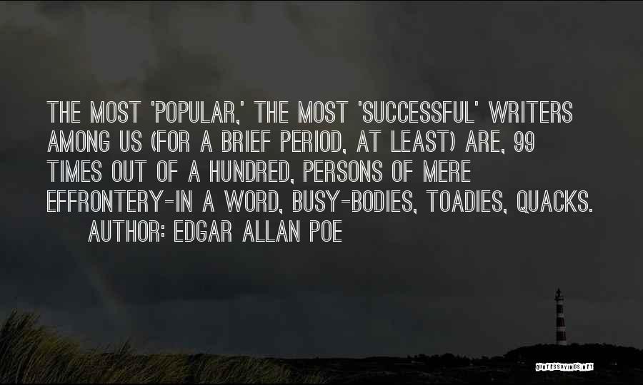 Busy Bodies Quotes By Edgar Allan Poe