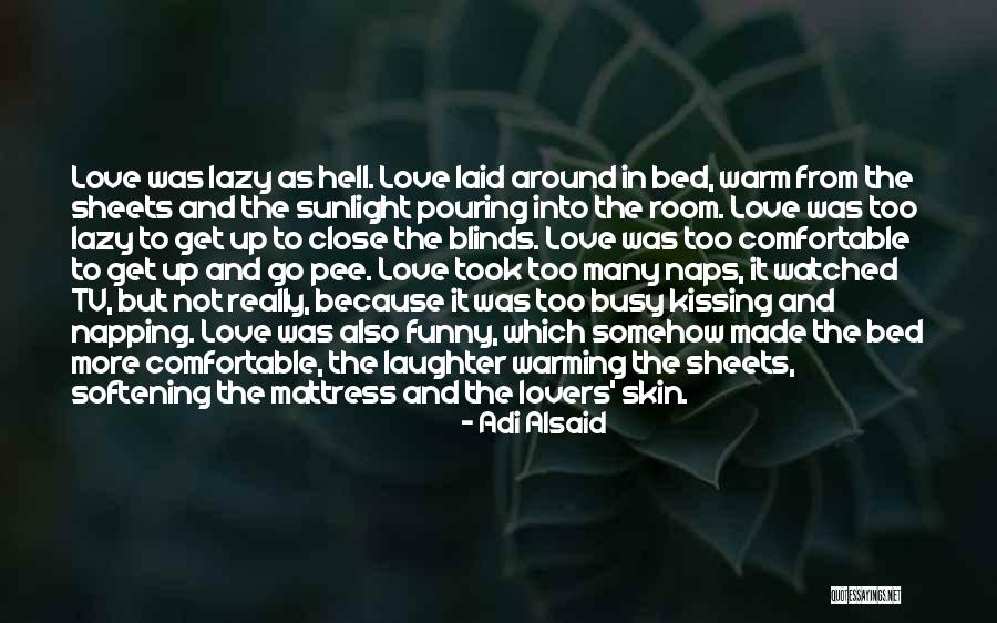 Busy But In Love Quotes By Adi Alsaid Busy But In Love Quotes By Adi Alsaid